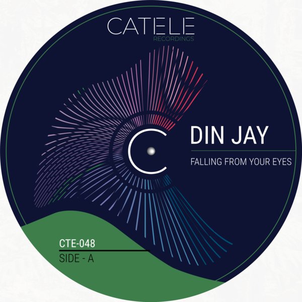 Din Jay - Falling From Your Eyes on CATELE RECORDINGS