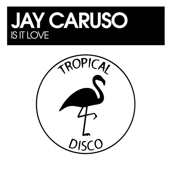 Jay Caruso - Is It Love