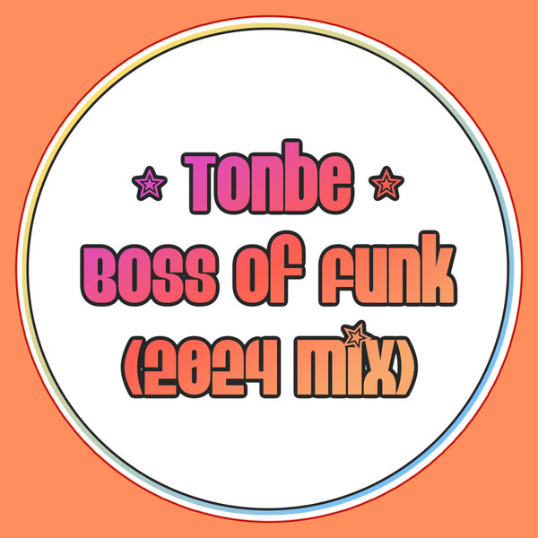 Tonbe - Boss of Funk (2024 Mix)