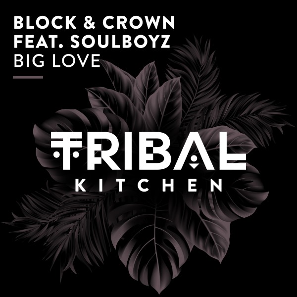 Block & Crown, THE SOULBOYZ - Big Love