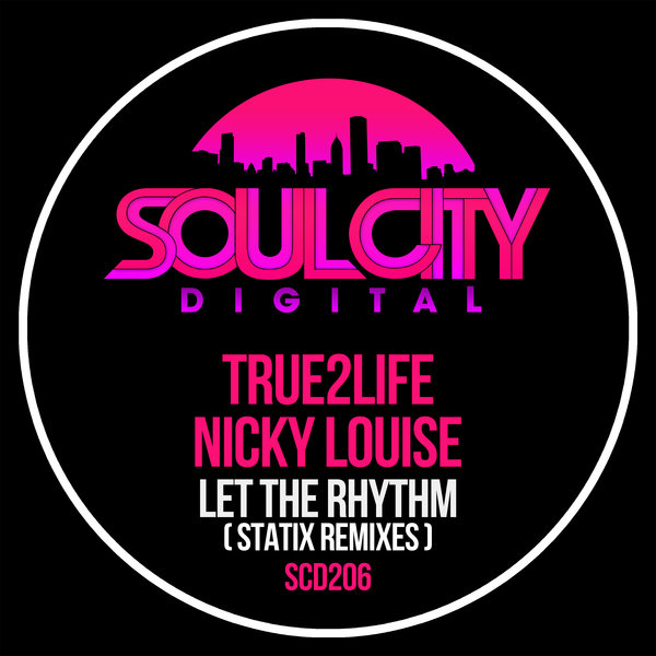 True2Life & Nicky Louise - Let The Rhythm (Statix Remixes)