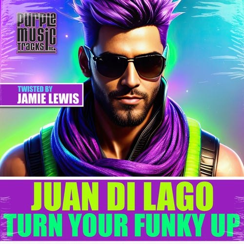 Juan Di Lago - Turn Your Funky Up