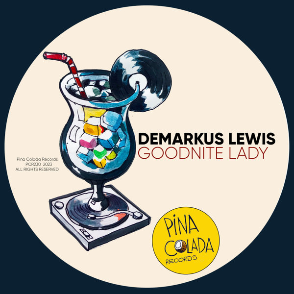 Demarkus Lewis - Goodnite Lady on Pina Colada Records