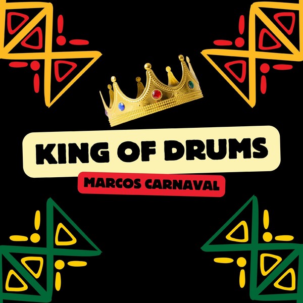 Marcos Carnaval - King Of Drums (feat. Jamar Rogers)