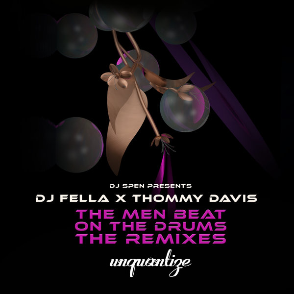 DJ Fella & Thommy Davis - The Men Beat On The Drums on unquantize