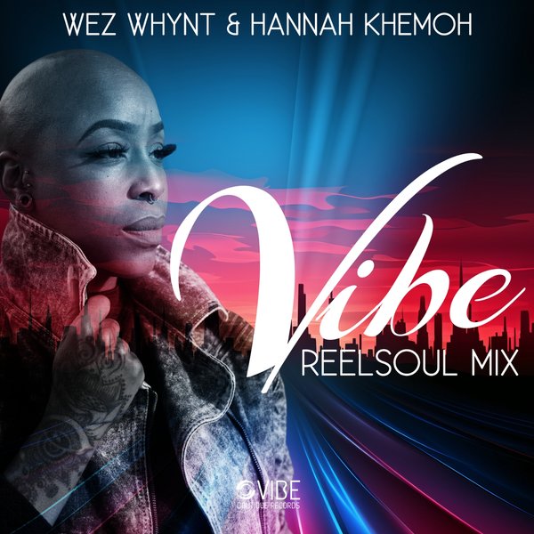 Wez Whynt & Hannah Khemoh (feat. Reelsoul Mix) - Vibe