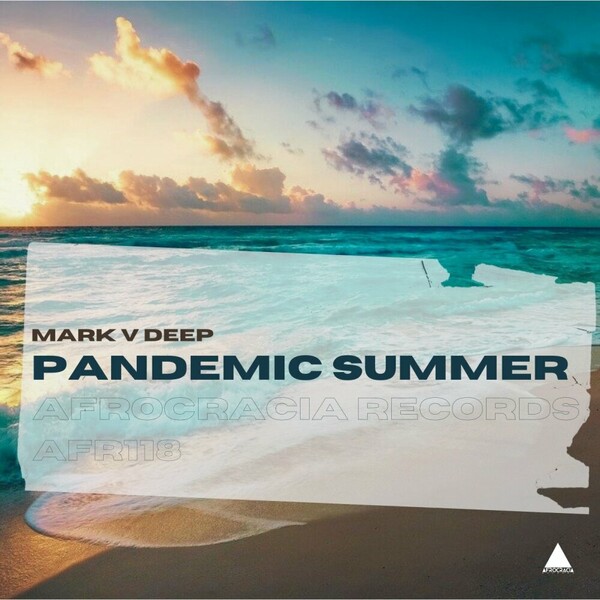 Mark V Deep - Pandemic Summer