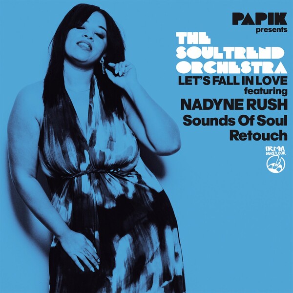 Papik, Nadyne Rush, The Soultrend Orchestra - Let's Fall In Love - Sounds Of Soul Retouch