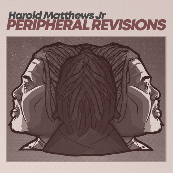 Harold Matthews Jr - Peripheral Revisions