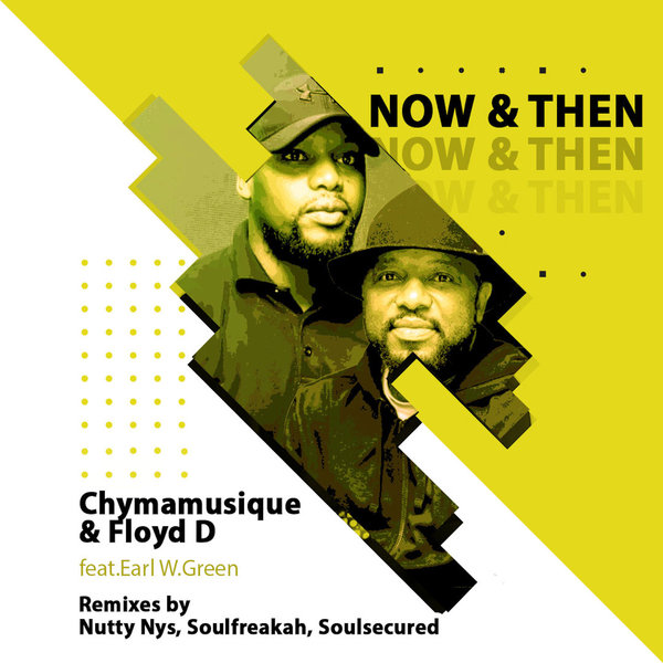 Chymamusique, Floyd D, Earl W Green - Now & Then Remixes 1