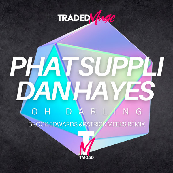 Phat Suppli, Dan Hayes - Oh Darling (Brock Edwards & Patrick Meeks Remix)