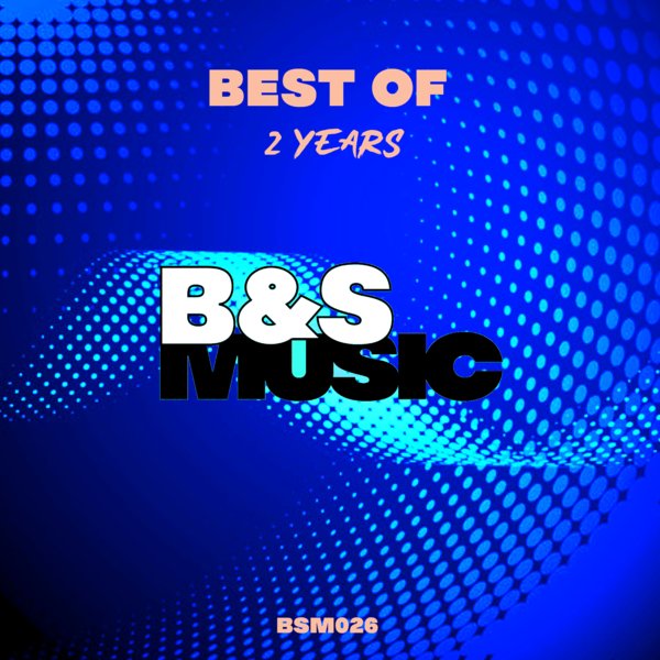 B&S Concept - Best Of - 2 Years on B&S Music