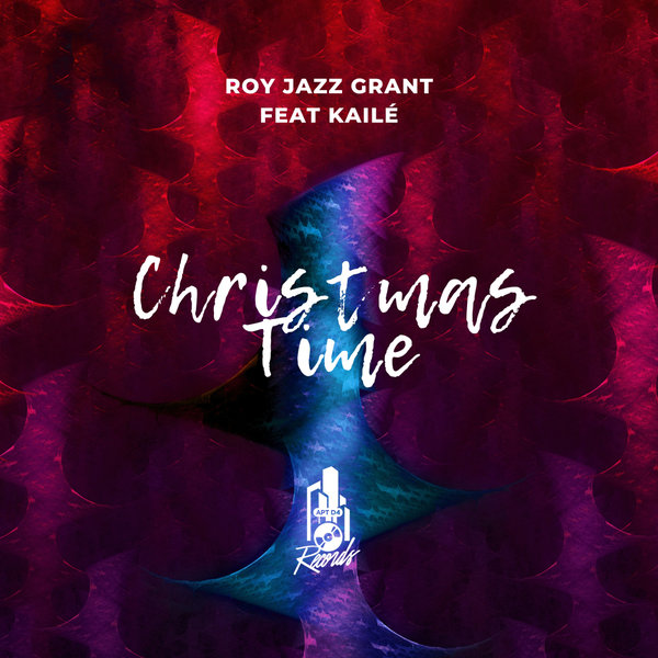 Roy Jazz Grant, KAILE - Christmas Time
