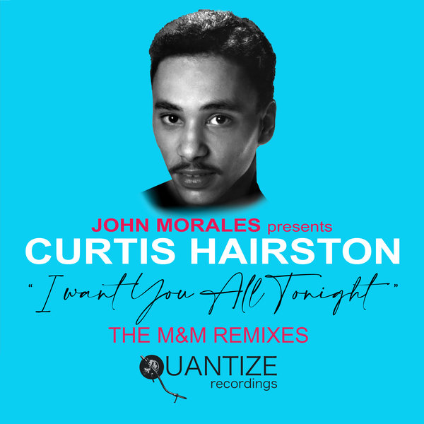Curtis Hairston - I Want You All Tonight (The M+M Remixes)