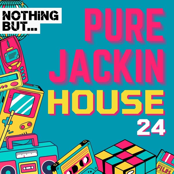 VA - Nothing But... Pure Jackin' House, Vol. 24