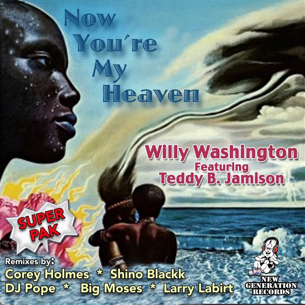 Willy Washington Feat. Teddy B. Jamison - Now You're My Heaven (Super Pak)