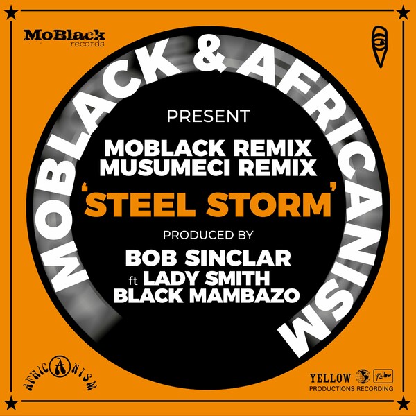 Bob Sinclar, Africanism, MoBlack, Ladysmith Black Mambazo - Steel Storm Remixes