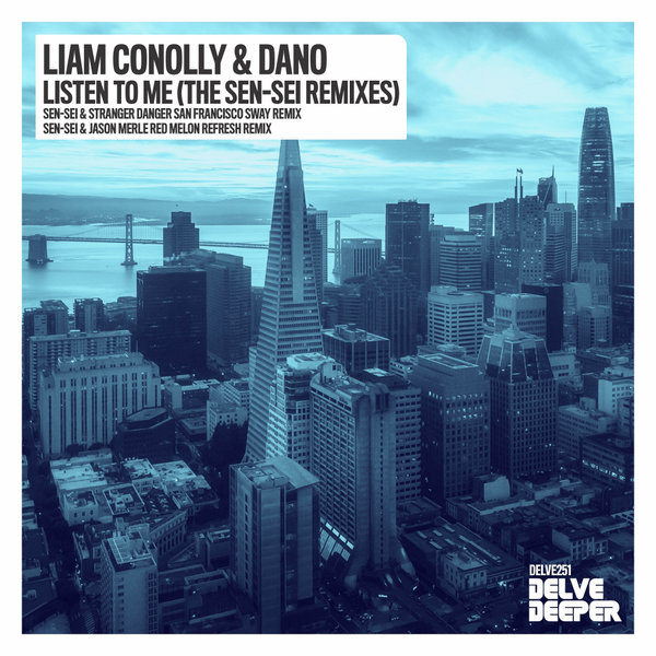 Liam Connolly, Dano - Listen To Me (The Sen-Sei Remixes)