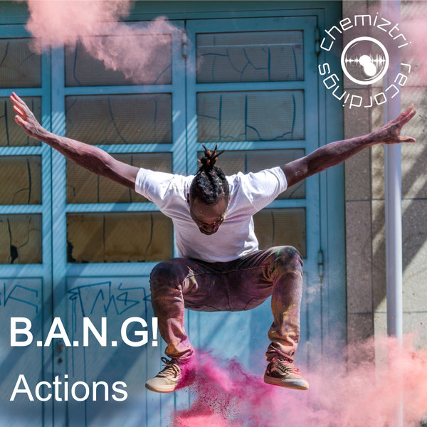 B.A.N.G! - Actions
