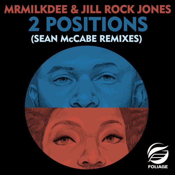 MrMilkDee, Jill Rock Jones - 2 Positions (Sean McCabe Remixes) on Foliage Records