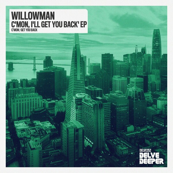 Willowman - C'mon, I'll Get You Back EP on Delve Deeper Recordings