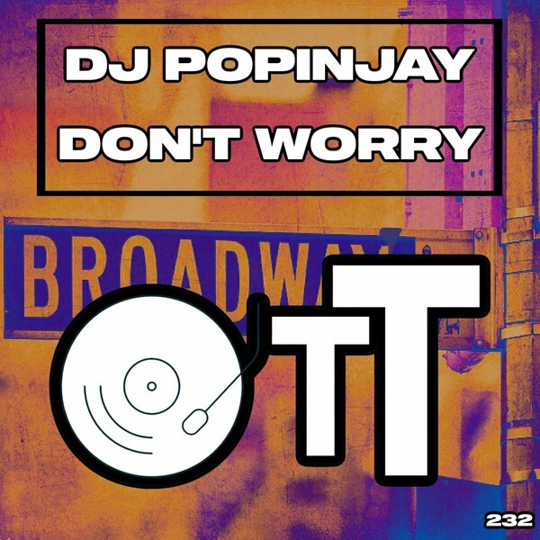 DJ Popinjay - Don't Worry on Over The Top