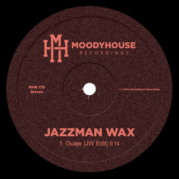 Jazzman Wax - Guaje (JW Edit) on MoodyHouse Recordings