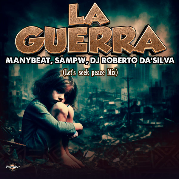 Manybeat, Sampw, DJ Roberto Da'Silva - La Guerra (Let's Seek Peace Mix) on Powerbeat