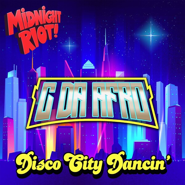 C. Da Afro - Disco City Dancin' on Midnight Riot
