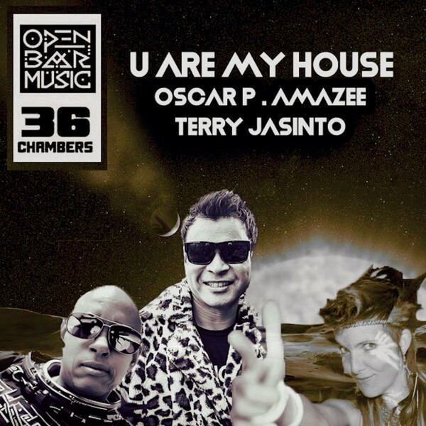 Oscar P, Amazee, Terry Jasinto - U Are My House on Open Bar Music