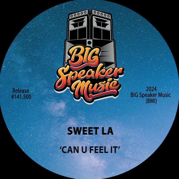 Sweet LA - Can U Feel It on Big Speaker Music
