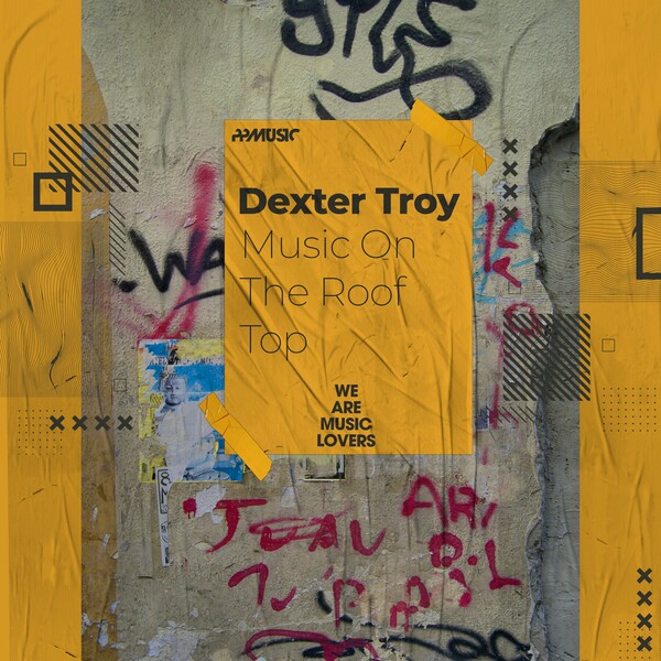 Dexter Troy - Music On The Roof Top on PPmusic