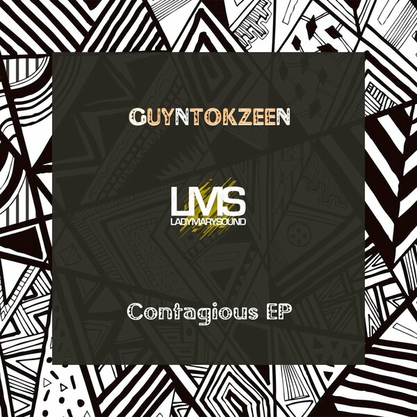 GuyNtokzeeN - Contagious EP on LadyMarySound International