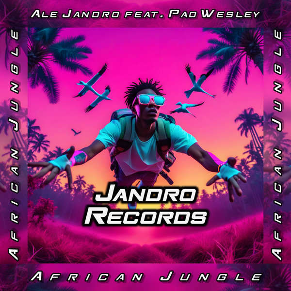 Ale Jandro - African Jungle (feat. Pao Wesley) on Jandro Records