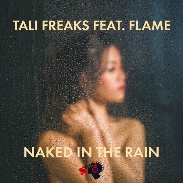 Tali Freaks, Flame - Naked in the Rain on She's Super