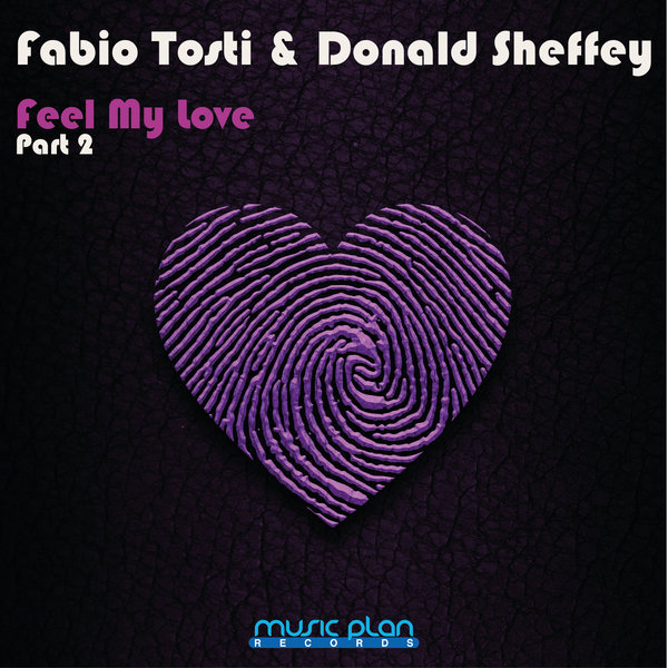 Fabio Tosti & Donald Sheffey - Feel My Love (Part 2) on Music Plan