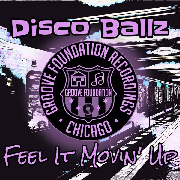Disco Ballz - Feel It Movin Up on Groove Foundation Recordings