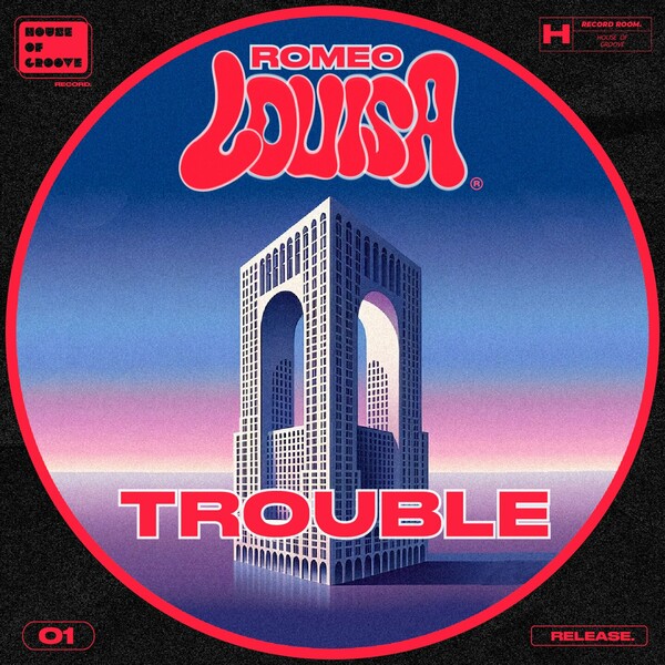 Romeo Louisa - Trouble on House Of Groove