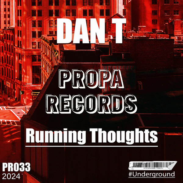 DAN T - Running Thoughts on Propa Records