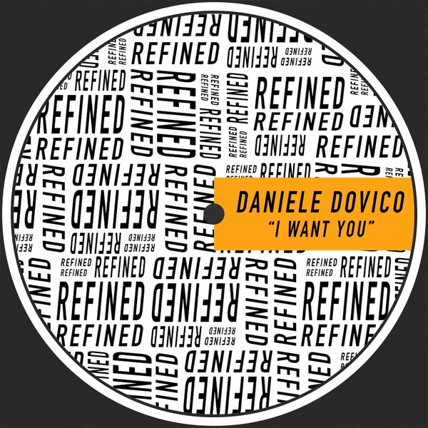 Daniele Dovico - I Want You on Refined