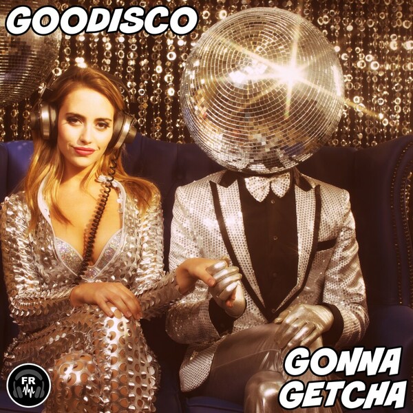 GooDisco - Gonna Getcha on Funky Revival