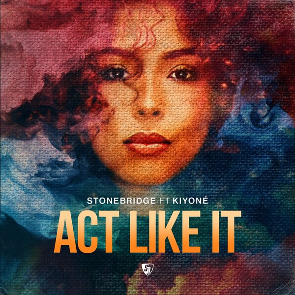 StoneBridge, Kiyoné - Act Like It on Stoney Boy Music (Believe)