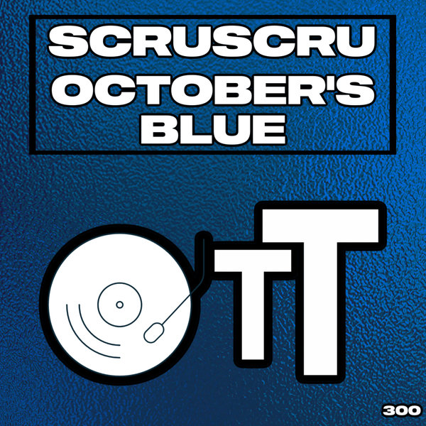 Scruscru - October's Blue on Over The Top