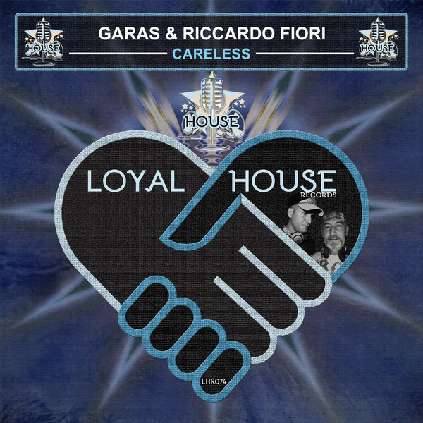 Garas & Riccardo Fiori - Careless on Loyal House Records