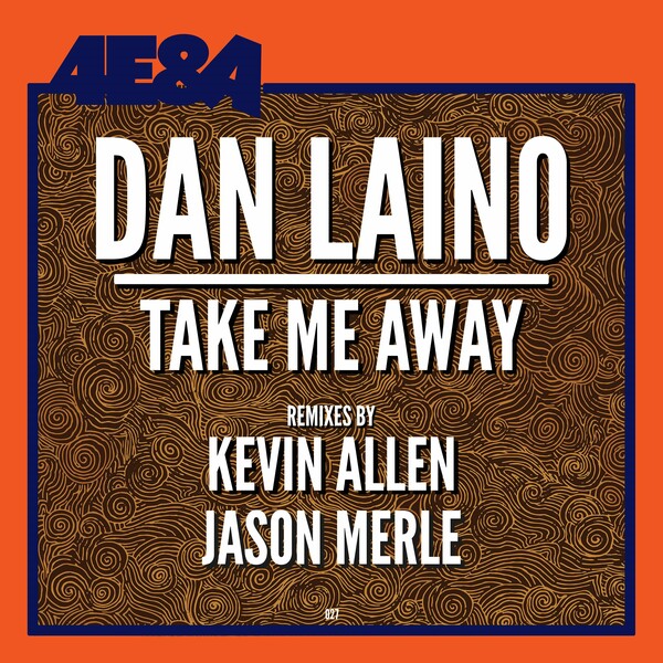 Dan Laino - Take Me Away on 4E&A