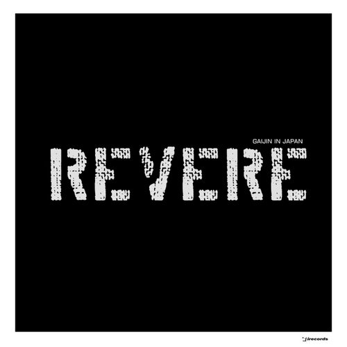 Revere - Gaijin In Japan on I Records