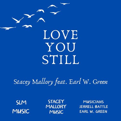 Earl W. Green, Stacey Mallory - Love You Still on SLM Music
