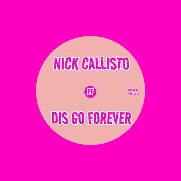 Nick Callisto - Dis Go Forever on Pink Funk