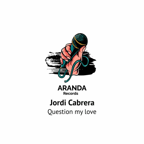 Jordi Cabrera - Question My Love on Aranda Records