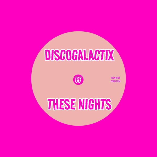 DiscoGalactiX - These Nights on Pink Funk